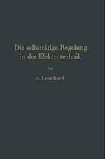 Die selbsttätige Regelung in der Elektrotechnik