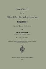 Denklchrift über das öffentliche Gesundheitswesen Helgolands für die Jahre 1886–1889