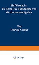 Einführung in die komplexe Behandlung von Wechselstromaufgaben