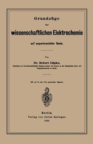 Grundzüge der wissenschaftlichen Elektrochemie auf experimenteller Basis