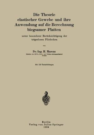 Die Theorie elastischer Gewebe und ihre Anwendung auf die Berechnung biegsamer Platten