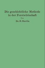 Die geschichtliche Methode in der Forstwirtschaft