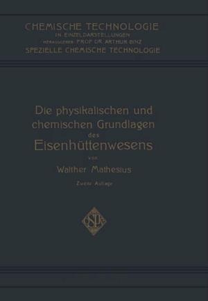 Die Physikalischen und Chemischen Grundlagen des Eisenhüttenwesens