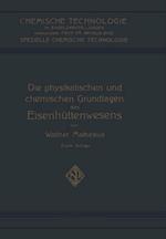 Die Physikalischen und Chemischen Grundlagen des Eisenhüttenwesens