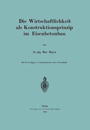 Die Wirtschaftlichkeit als Konstruktionsprinzip im Eisenbetonbau