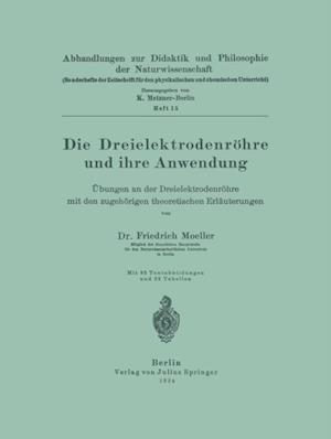 Die Dreielektrodenröhre und ihre Anwendung