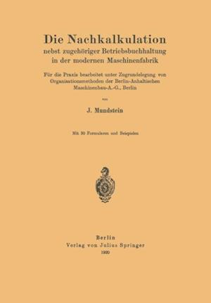 Die Nachkalkulation nebst zugehöriger Betriebsbuchhaltung in der modernen Maschinenfabrik