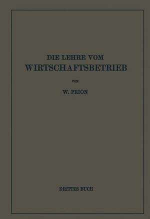 Die Lehre Vom Wirtschaftsbetrieb (Allgemeine Betriebswirtschaftslehre)