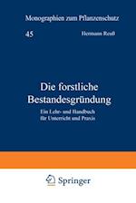 Die forstliche Bestandesgründung