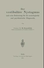 Der vestibuläre Nystagmus und seine Bedeutung für die neurologische und psychiatrische Diagnostik
