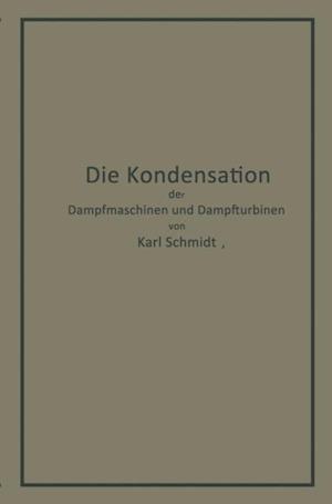 Die Kondensation der Dampfmaschinen und Dampfturbinen