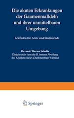 Die akuten Erkrankungen der Gaumenmandeln und ihrer unmittelbaren Umgebung