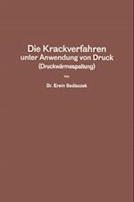 Die Krackverfahren unter Anwendung von Druck (Druckwärmespaltung)