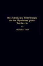 Die elektrischen Einrichtungen für den Eigenbedarf großer Kraftwerke