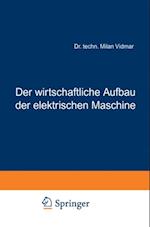 Der wirtschaftliche Aufbau der elektrischen Maschine