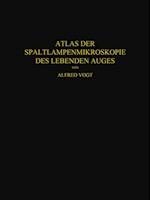 Atlas der Spaltlampenmikroskopie des Lebenden Auges