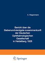 Bericht Über die Siebenundvierzigste Zusammenkunft der Deutschen Ophthalmologischen Gesellschaft in Heidelberg 1928