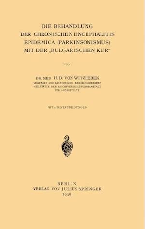 Die Behandlung der chronischen Encephalitis Epidemica (Parkinsonismus) mit der „bulgarischen Kur“