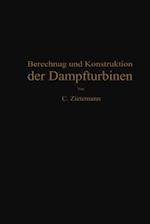 Berechnung und Konstruktion der Dampfturbinen