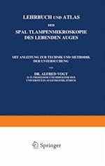 Lehrbuch und Atlas der Spaltlampenmikroskopie des Lebenden Auges