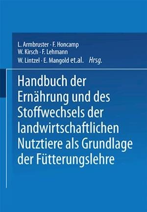 Handbuch der Ernährung und des Stoffwechsels der Landwirtschaftlichen Nutztiere als Grundlagen der Fütterungslehre