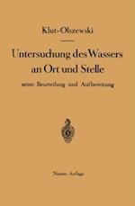 Untersuchung des Wassers an Ort und Stelle, seine Beurteilung und Aufbereitung