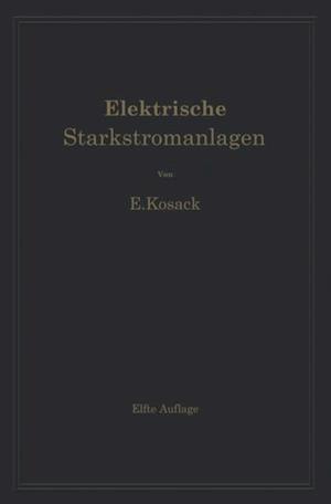 Elektrische Starkstromanlagen. Maschinen, Apparate, Schaltungen, Betrieb