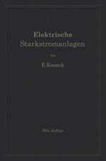 Elektrische Starkstromanlagen. Maschinen, Apparate, Schaltungen, Betrieb