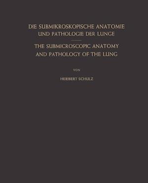 Die Submikroskopische Anatomie und Pathologie der Lunge / The Submicroscopic Anatomy and Pathology of the Lung