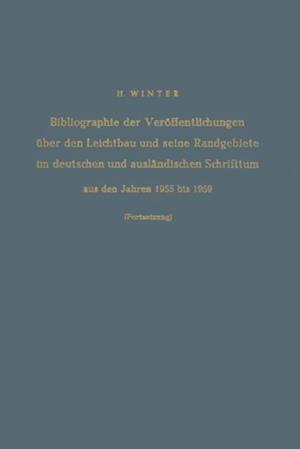 Bibliographie der Veröffentlichungen über den Leichtbau und seine Randgebiete im deutschen und ausländischen Schrifttum aus den Jahren 1955 bis 1959 / Bibliography of Publications on Light Weight Constructions and Related Fields in German and Foreign Literature from 1955 to 1959