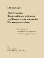 Berechnungen, Konstruktionsgrundlagen und Bauelemente spanender Werkzeugmaschinen