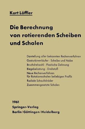 Die Berechnung von rotierenden Scheiben und Schalen