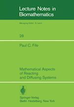 Mathematical Aspects of Reacting and Diffusing Systems