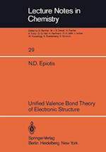 Unified Valence Bond Theory of Electronic Structure