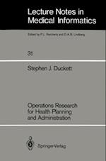 Operations Research for Health Planning and Administration