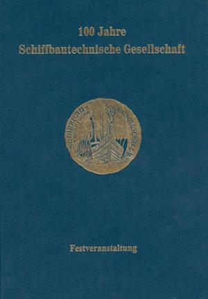 100 Jahre Schiffbautechnische Gesellschaft