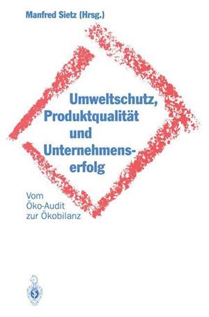 Umweltschutz, Produktqualitat und Unternehmenserfolg