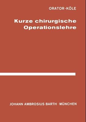 Kurze Chirurgische Operationslehre