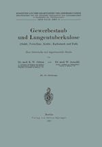 Gewerbestaub Und Lungentuberkulose (Stahl-, Porzellan-, Kohle-, Kalkstaub Und Ruß) Eine Literarische Und Experimentelle Studie