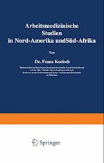 Arbeitsmedizinische Studien in Nord-Amerika Und Süd-Afrika