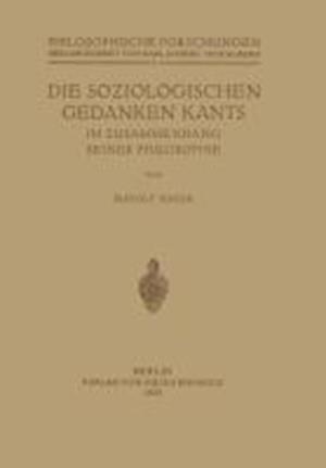 Die Soziologischen Gedanken Kants Im Zusammenhang Seiner Philosophie