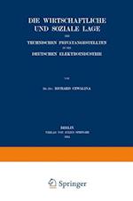 Die Wirtschaftliche Und Soziale Lage Der Technischen Privatangestellten in Der Deutschen Elektroindustrie