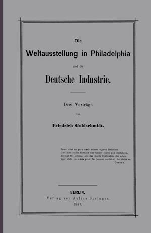 Die Weltausstellung in Philadelphia und die Deutsche Industrie