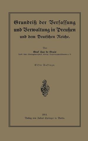 Grundriß Der Verfassung Und Verwaltung in Preußen Und Dem Deutschen Reiche