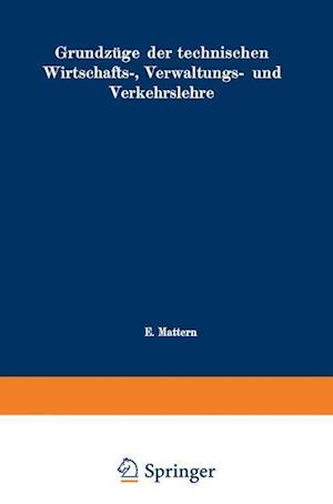 Grundzüge der technischen Wirtschafts-, Verwaltungs- und Verkehrslehre