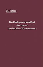 Das Reichsgesetz Betreffend Den Ausbau Der Deutschen Wasserstraßen Und Die Erhebung Von Schiffahrtsabgaben Vom 24. Dezember 1911