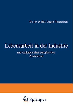 Lebensarbeit in der Industrie und Aufgaben einer europäischen Arbeitsfront