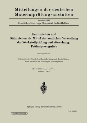 Kennzeichen und Gütezeichen als Mittel der amtlichen Verwaltung der Werkstoffprüfung und -forschung; Prüfungszeugnisse