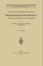 Die Unfall- und Gesundheitsgefahren in der Steinkohlenteerdestillation nebst einigen Vorschlägen zu ihrer Bekämpfung