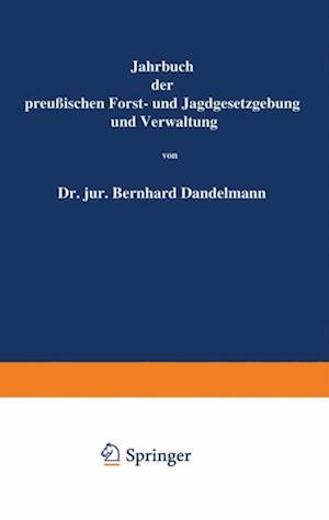 Jahrbuch der Preußischen Forst- und Jagdgesetzgebung und Verwaltung